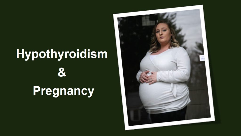 Hypothyroidism And Pregnancy